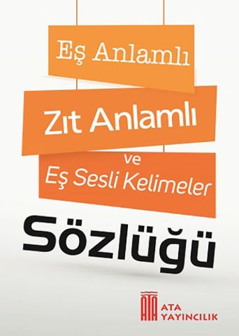 Eş Anlamlı ve Zıt Anlamlı Kelimeler Sözlüğü